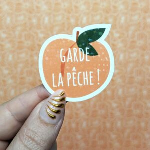 Sticker Garde la pêche 🍑
