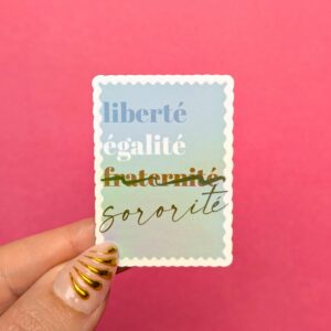 Sticker Liberté, Égalité, Sororité